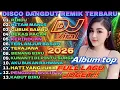 Lagu DISCO DANGDUT REMIX TERBARU 2026 ‼️ DJ VIRAL ALBUM TOP FULL LAGU JOGET