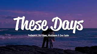rudimental these days lyrics ft jess glynne macklemore u0026 dan caplen