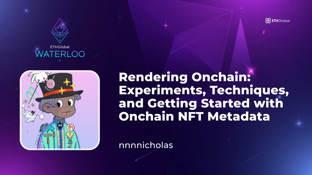 Rendering Onchain: Experiments, Techniques, and Getting Started with Onchain NFT Metadata