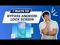 7 Methods to Bypass Android Lock Screen
