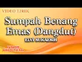 Download Lagu Elvi Sukaesih - Sumpah Benang Emas Dangdut (Official video lirik)