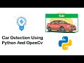 Car Detection Using Python Opencv KNOWLEDGE DOCTOR Mishu Dhar