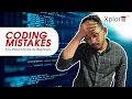 4 Most Common Coding Mistakes You Should Avoid As A Beginner Interview Guide Xplore Talks