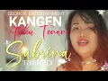 Lagu KANGEN ATIKU TENAN - SABRINA