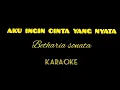 Download Lagu KARAOKE || AKU INGIN CINTA YANG NYATA || BETHARIA SONATA