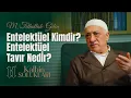 İLK KEZ YAYINDA || Entelektüel Kimdir? Entelektüel Tavır Nedir?| Kalbin Solukları| M.Fethullah Gülen