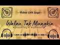 Download Lagu 🔴 Video Lirik Lagu - Walau Tak Mungkin - Ngatmombilung ft. Guyonwaton