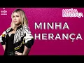 MARÍLIA MENDONÇA - MINHA HERANÇA