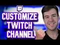 HOW TO CUSTOMIZE YOUR TWITCH CHANNEL IN 2026 Make Twitch Panels Banner Setup MORE