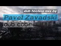 Download Lagu Pavel Zavadski - Dub Cabin 01 [Dub Techno Mix]