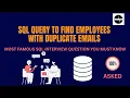 5 ways to write SQL query to find employees with duplicate emails Most famous interview question