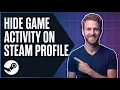 How To Hide Game Activity On Steam Profile Easy Privacy Guide