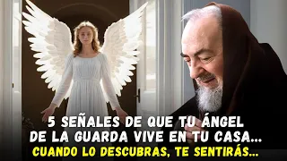 PADRE PÍO: 5 SEÑALES DE QUE TU ÁNGEL DE LA GUARDA VIVE EN TU CASA.CUANDO LO DESCUBRAS, TE SENTIRÁS..