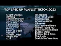 Download Lagu TOP PLAYLIST SPED UP TIKTOK 2023 || SAD PLAYLIST SPED UP TIKTOK 2023🥀