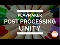 Playmaker Post Processing Stack for Unity