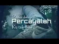 Download Lagu Percayalah kekasihku