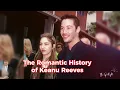 The Romantic History of the World s Kindest Star Keanu Reeves