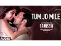 Download Lagu Tum Jo Mile Full Audio Song | Armaan Malik | SAANSEIN | Rajneesh Duggal, Sonarika Bhadoria