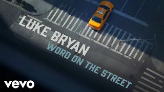 Luke Bryan - Word On The Street (Official Audio)