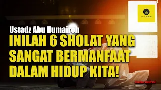 6 sholat ini banyak ditinggalkan padahal besar pahalanya ustadz abu humairoh