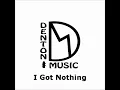 Denton Music - I Got Nothing