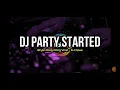 Download Lagu DJ PARTY STARTED STYLE PONG PONG TIKTOK VIRAL 2022