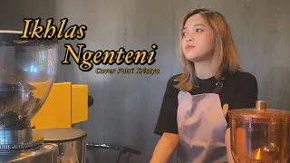 Download IKHLAS NGENTENI - Putri Kristya (cover) MP3