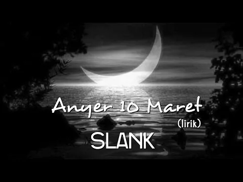 Download MP3 Anyer 10 Maret - Slank (lirik)