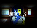 Untrust Us [Slowed + Reverb]
