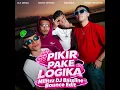 PIKIR PAKE LOGIKA - DJ DESA, ECKO SHOW, MOWZA, PACE NENONG (Militzz DJ Bassline Bounce Edit)