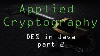 Applied Cryptography DES in Java - Part 2