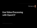 Live Processing with OpenCV