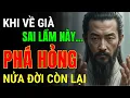 Download Lagu Sai Lầm KINH HOÀNG Khi Về Già PHÁ HỎNG Nửa Đời Còn Lại | Triết Lý Cuộc Sống