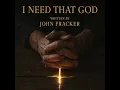 I Need That God (Official Video)