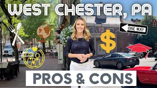 The Pros Cons of Living in West Chester PA