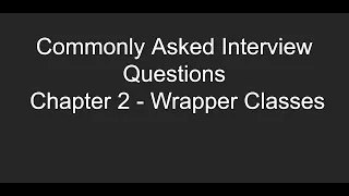 Java Interview Series - Wrapper Classes in Java Interview Questions