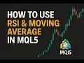 How to Use RSI and Moving Average in MQL5 Code Full Tutorial