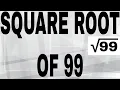 Square root of 99