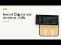 JSON - Web development basic Series Nested Objects and Arrays in JSON