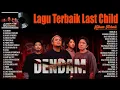 Download Lagu Lagu Terbaru Last Child Full Album 2024 Viral - Lagu Pop Indonesia Terbaru 2024 Terpopuler Saat Ini