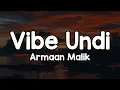 Lagu Vibe Undi (Lyrics) - Armaan Malik 🎶 | Vibe undi baby vibe undi le✨
