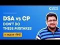 Data Structures Algorithms vs Competitive Programming - DON T Do These Mistakes In English