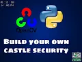 Build your own castle security Security Camera Computer Vision python Opencv tutorial