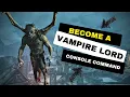 Skyrim How to be a VAMPIRE LORD w Console Commands