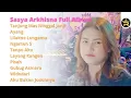 Download Lagu SASYA ARKHISNA | TANJUNG MAS NINGGAL JANJI - AYANG - LILAKNE LUNGAMU | FULL ALBUM TERBARU