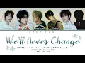 TXT 'We'll Never Change' Lyrics (トゥモローバイトゥギャザー ひとつの誓い 歌詞) [Color Coded Kan_Rom_Eng] (Feat. Tan)