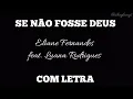 Eliane Fernandes Feat. Luana Rodrigues | Se Não Fosse Deus | COM LETRAS