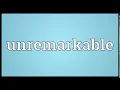 Unremarkable Meaning Wordogram