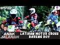 BOY TEMANI REVA PULANG NAIK MOTOR CROSS!! | ANAK JALANAN EXTENDED | EPS.132