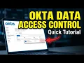 How to Manage Data Access with Okta - Quick Tutorial